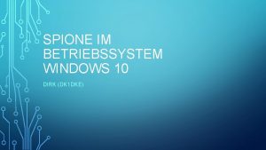 SPIONE IM BETRIEBSSYSTEM WINDOWS 10 DIRK DK 1