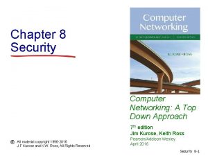 Chapter 8 Security Computer Networking A Top Down