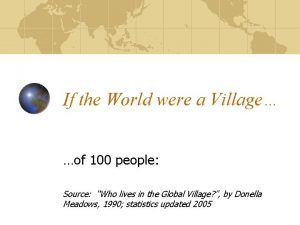 If the World were a Village of 100