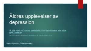 ldres upplevelser av depression OLDER PERSONS LIVED EXPERIENCES