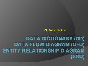 Oki Setiono M Kom DATA DICTIONARY DD DATA