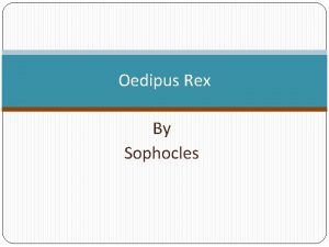 Oedipus Rex By Sophocles Journal EntryImagine You have