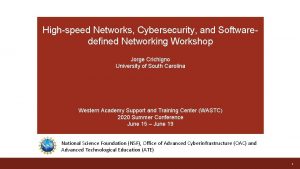 Highspeed Networks Cybersecurity and Softwaredefined Networking Workshop Jorge