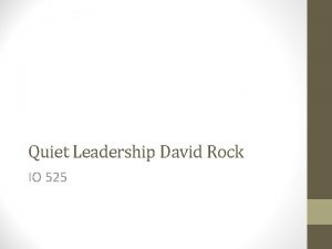 Quiet Leadership David Rock IO 525 Quiet Leadership
