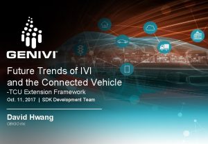 Future Trends of IVI and the Connected Vehicle