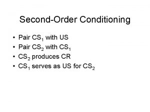 SecondOrder Conditioning Pair CS 1 with US Pair