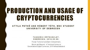 PRODUCTION AND USAGE OF CRYPTOCURRENCIES ATTILA PETH AND