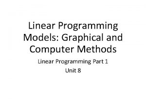 Linear Programming Models Graphical and Computer Methods Linear