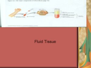 Blood Fluid Tissue Functions Transportation 1 Oxygen and