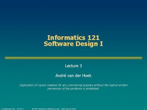 Informatics 121 Software Design I Lecture 3 Andr