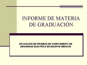 INFORME DE MATERIA DE GRADUACIN APLICACIN DE PRUEBAS