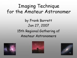 Imaging Technique for the Amateur Astronomer by Frank