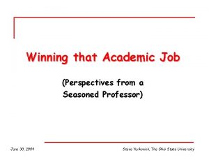 Winning that Academic Job Perspectives from a Seasoned