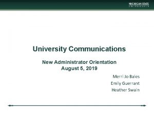 University Communications New Administrator Orientation August 5 2019