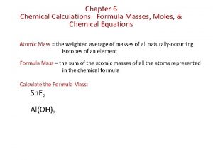 Chapter 6 Chemical Calculations Formula Masses Moles Chemical