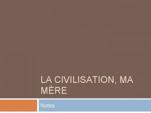 LA CIVILISATION MA MRE Notes Chapitre 1 On