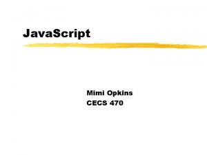 Java Script Mimi Opkins CECS 470 What Well