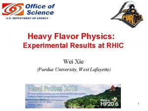 Heavy Flavor Physics Experimental Results at RHIC Wei