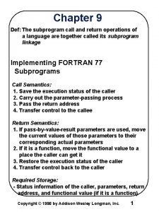 Chapter 9 Def The subprogram call and return