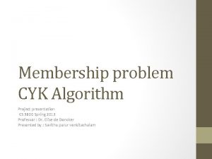 Membership problem CYK Algorithm Project presentation CS 5800