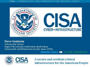 CISA CYBERSECURITY AND INFRASTRUCTURE SECURITY AGENCY Dave Sonheim