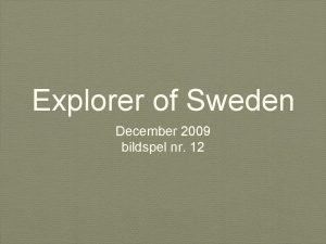 Explorer of Sweden December 2009 bildspel nr 12