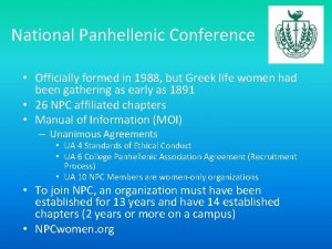 National Panhellenic Conference Officially formed in 1988 but