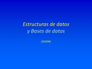 Estructuras de datos y Bases de datos 42604