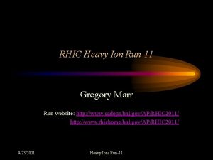 RHIC Heavy Ion Run11 Gregory Marr Run website