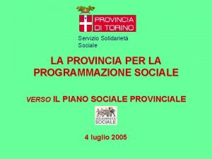 Servizio Solidariet Sociale LA PROVINCIA PER LA PROGRAMMAZIONE