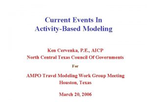 Current Events In ActivityBased Modeling Ken Cervenka P