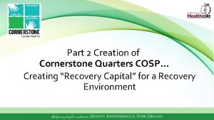 Part 2 Creation of Cornerstone Quarters COSP Creating