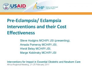 PreEclampsia Eclampsia Interventions and their Cost Effectiveness Steve