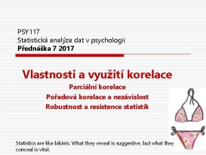 PSY 117 Statistick analza dat v psychologii Pednka