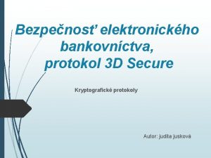 Bezpenos elektronickho bankovnctva protokol 3 D Secure Kryptografick