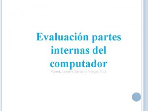 Evaluacin partes internas del computador Wendy Loraine Sanabria