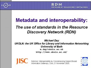 Metadata and interoperability The use of standards in