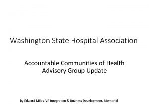 Washington State Hospital Association Accountable Communities of Health