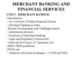 MERCHANT BANKING AND FINANCIAL SERVICES UNIT I MERCHANT