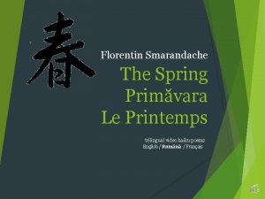 Florentin Smarandache The Spring Primvara Le Printemps trilingual