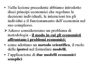 Nella lezione precedente abbiamo introdotto dieci principi economici