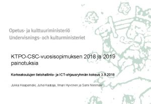 KTPOCSCvuosisopimuksen 2018 ja 2019 painotuksia Korkeakoulujen tietohallinto ja