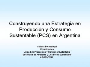 Construyendo una Estrategia en Produccin y Consumo Sustentable