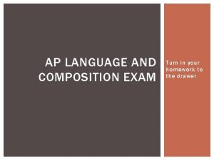 AP LANGUAGE AND COMPOSITION EXAM Turn in your