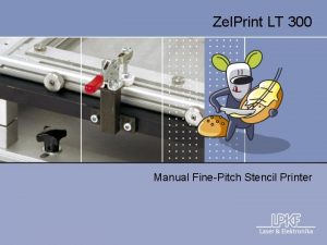 Zel Print LT 300 Manual FinePitch Stencil Printer