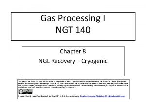 Gas Processing I NGT 140 Chapter 8 NGL