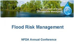 Flood Risk Management NFDA Annual Conference AND HE