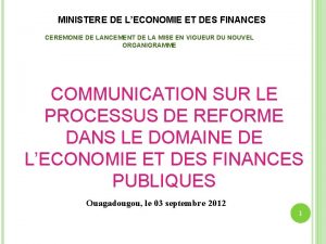 MINISTERE DE LECONOMIE ET DES FINANCES CEREMONIE DE