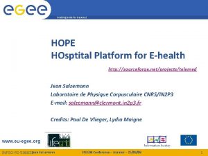 Enabling Grids for Escienc E HOPE HOsptital Platform