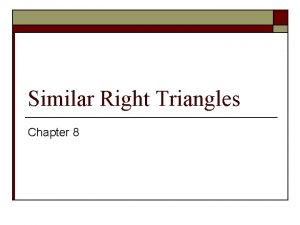 Similar Right Triangles Chapter 8 Activity Investigating similar